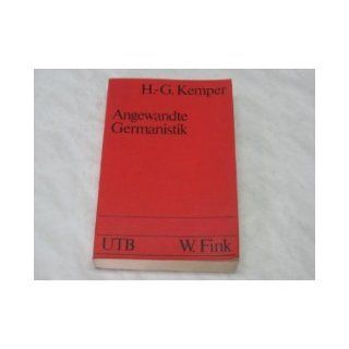 Angewandte Germanistik (Uni Taschenbcher, 252) Hans Georg Kemper 9783770509355 Books