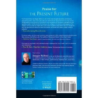 The Present Future Six Tough Questions for the Church Reggie McNeal 9780470453155 Books