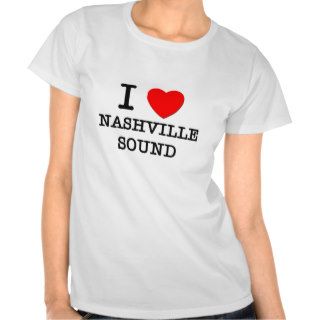 I Love Nashville Sound Shirts