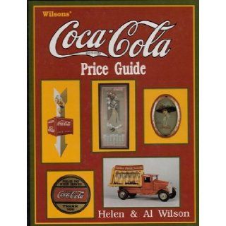 Wilson's Coca Cola Price Guide Helen Wilson, Al Wilson 9780887405723 Books