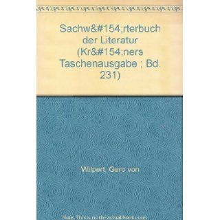 Sachwšrterbuch der Literatur (Kršners Taschenausgabe ; Bd. 231) Gero von Wilpert Books