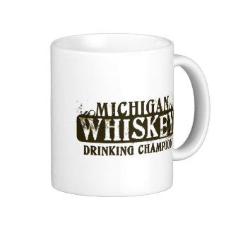 Michigan Whiskey Drinking Champion Coffee Mugs