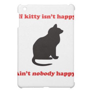 If Kitty Isn't Happy  Case For The iPad Mini