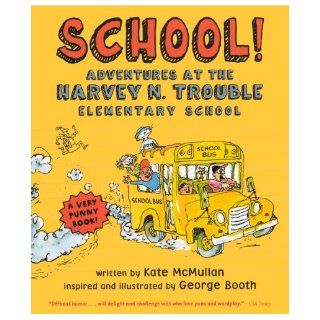 School Adventures At The Harvey N. Trouble Elementary School (Turtleback School & Library Binding Edition) Kate McMullan, George Booth 9780606261265 Books