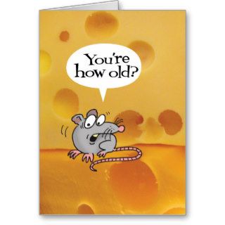 You're how old? Funny Birthday Card
