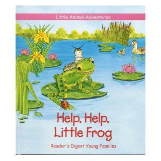 Help, Help, Little Frog (Little Animal Adventures) Christina Wilsdon, John Carrozza Books