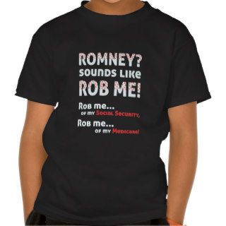 Anti Romney "Romney sounds like Rob Me" Political T Shirt