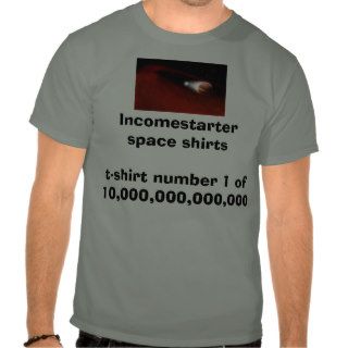 Incomestarter space shirts, t shirt number 1 of