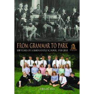 From Grammar to Park Trevor Hill 9781841149974 Books