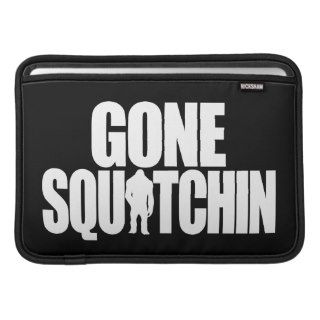 Gone Squatchin Sleeves For MacBook Air
