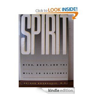 Spirit  Mind Body and the Will to Existence   Kindle edition by Arthur Kornhaber MD. Health, Fitness & Dieting Kindle eBooks @ .