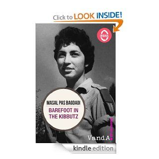 Barefoot in the kibbutz From Siria to Israel and Italy. The exceptional life of an arab jew who became a psychologist eBook Masal Pas Bagdadi Kindle Store