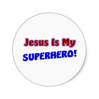 Jesus Is My Superhero Round Stickers