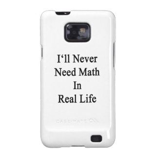I'll Never Need Math In Real Life Galaxy SII Covers