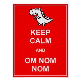Keep Calm and Om Nom Nom Dinosaur Poster Sign