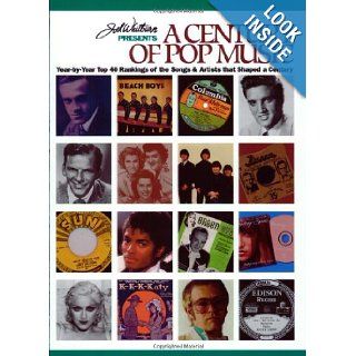 Joel Whitburn Presents a Century of Pop Music Year By Year Top 40 Rankings of the Songs & Artists That Shaped a Century Joel Whitburn 9780898201352 Books