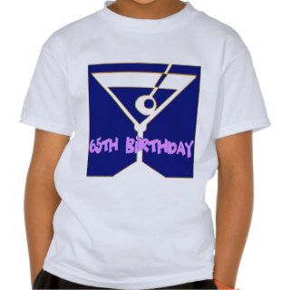 Martini 65th Birthday Gifts T Shirts