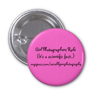 Girl Photographers Rule(It's a scientific fact) Pinback Button