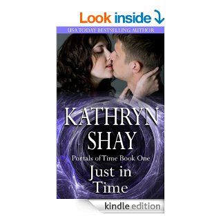 Just In Time (Portals of Time Book 1)   Kindle edition by Kathryn Shay. Romance Kindle eBooks @ .