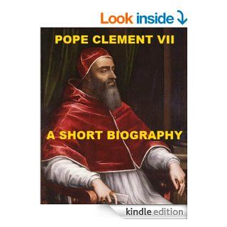 Pope Clement VII   A Short Biography eBook Herbert Thurston Kindle Store