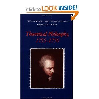 Theoretical Philosophy, 1755 1770 (The Cambridge Edition of the Works of Immanuel Kant) (9780521392143) Immanuel Kant, David Walford, Ralf Meerbote Books