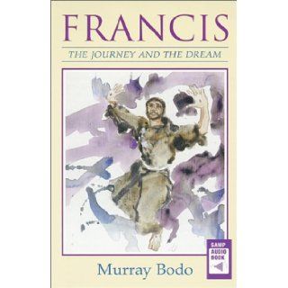 Francis The Journey and the Dream Murray, O.F.M. Bodo 9780867164022 Books