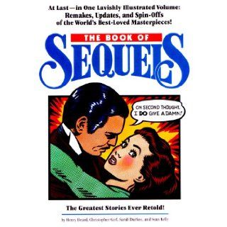 The Book of Sequels Henry Beard, Christopher Cerf, Sarah Durkee, Sean Kelly 9780517105474 Books