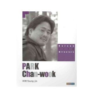 Korean Film Directors Park Chan Wook (Korean Film Directors) (Paperback)   Common Translated by Colin A Mouat By (author) Kim Young jin 0884203092990 Books