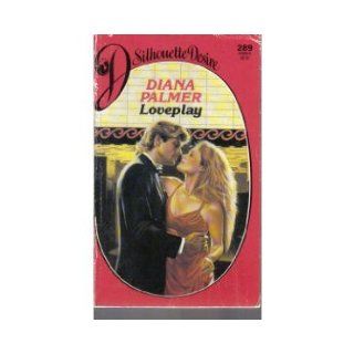 Loveplay (Silhouette Desire #289) Diana Palmer 9780373052899 Books