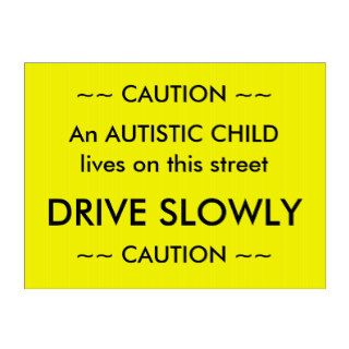 Caution Autistic Child Lawn Signs