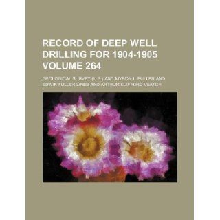 Record of deep well drilling for 1904 1905 Volume 264 Geological Survey 9781130498431 Books