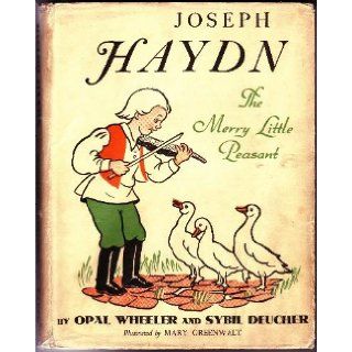 Joseph Haydn The Merry Little Peasant Opal and Sybil Deucher Wheeler, Mary Greenwalt Books