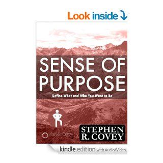 Sense of Purpose Define What and Who you Want to Be eBook Stephen R. Covey Kindle Store