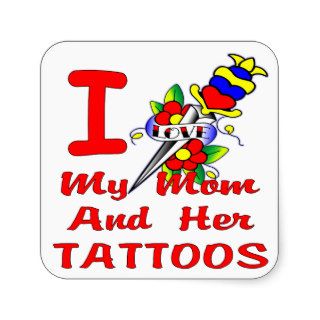 I Love My Mom And Her Tattoos Stickers
