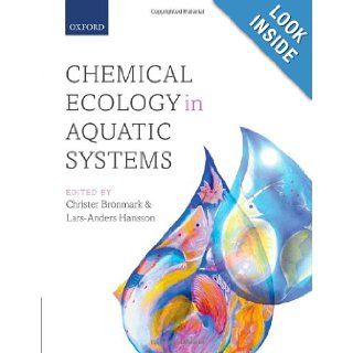 Chemical Ecology in Aquatic Systems Christer Bronmark, Lars Anders Hansson 9780199583102 Books