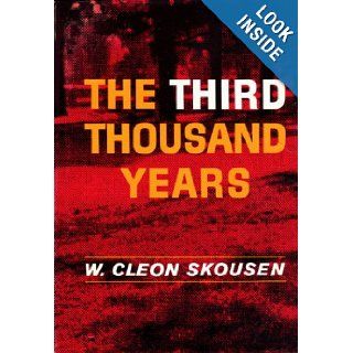 The Third Thousand Years W. Cleon Skousen 9780884941224 Books