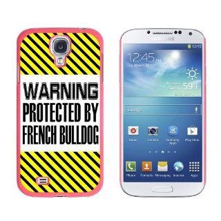 Graphics and More Warning Protected By French Bulldog Snap On Hard Protective Case for Samsung Galaxy S4   Non Retail Packaging   Pink Cell Phones & Accessories