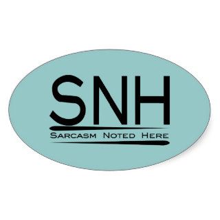 SNH Sarcasm Noted Here Stickers