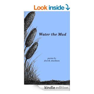 Water the Mud eBook Joel E. Jacobson Kindle Store