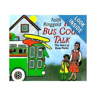 If a Bus Could Talk The Story of Rosa Parks Faith Ringgold 9780689818929 Books