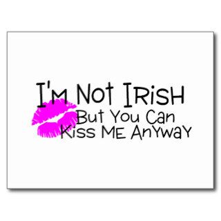 Not Irish But You Can Kiss Me Anyway Postcards
