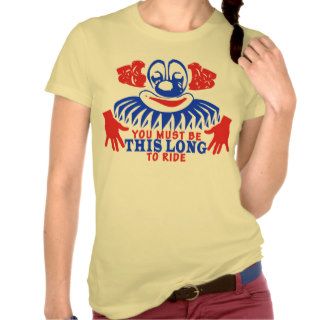 You Must Be This Long to Ride T shirt