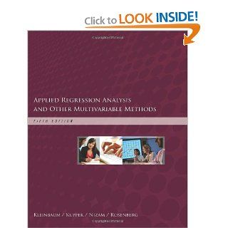 Applied Regression Analysis and Other Multivariable Methods (9781285051086) David G. Kleinbaum, Lawrence L. Kupper, Azhar Nizam, Eli S. Rosenberg Books