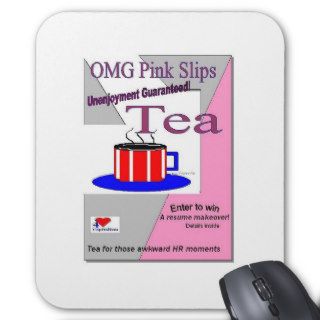 OMG Pink Slips Tea by Phoenix Mouse Mat