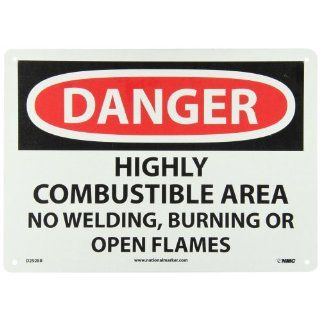 NMC D292EB OSHA Sign, Legend "DANGER   HIGHLY COMBUSTIBLE AREA NO WELDING, BURNING OR OPEN FLAMES", 14" Length x 10" Height, Fiberglass, Black/Red on White Industrial Warning Signs