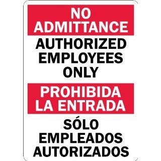 SmartSign Plastic Sign, Legend "No Admittance   Authorized Employees Only", Bilingual Sign, 14" high x 10" wide, Black/Red on White Industrial Warning Signs