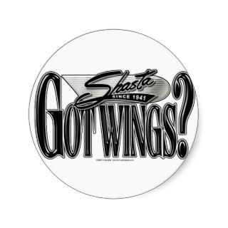 Shasta    Got Wings? Round Stickers