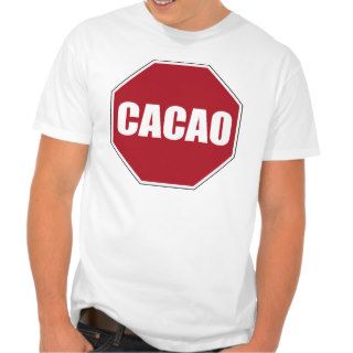 Stop Sign Cacao Funny Tees