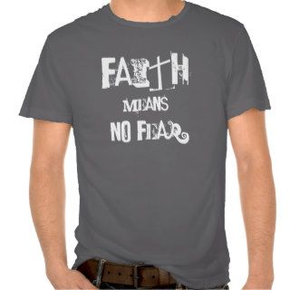 Faith means No Fear (laundrymat) T shirt