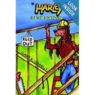 Harley   In The Doghouse Claire K. Connelly 9781425947163 Books